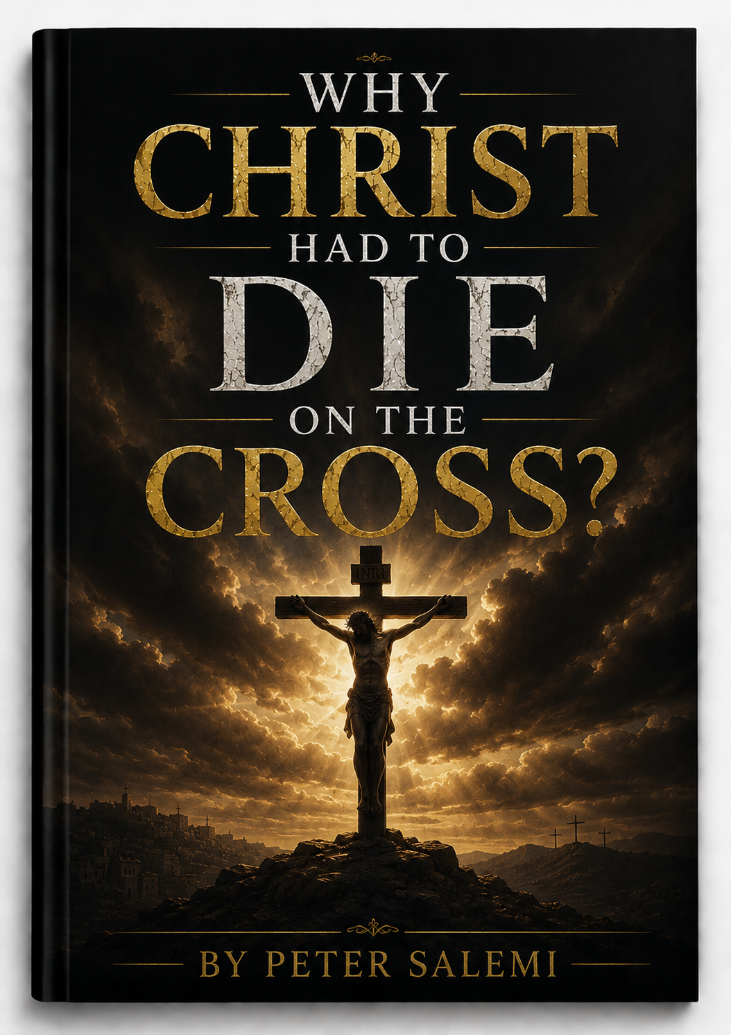 Why Christ had to Die on the Cross?