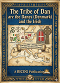The Tribe of Dan are the Danes (Denmark) and the Irish