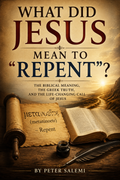 What did Jesus mean to "Repent?"